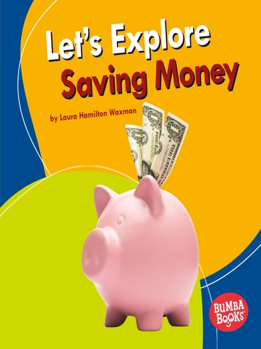 Title details for Let's Explore Saving Money by Laura Hamilton Waxman - Available